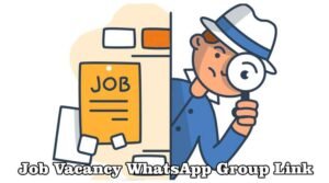 Job Vacancy WhatsApp Group Link