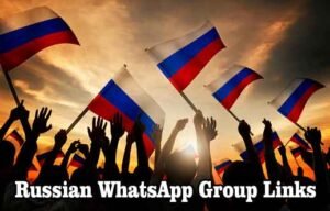 Russian WhatsApp Group Links